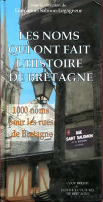 Emmanuel SALMON-LEGAGNEUR, Les noms qui ont fait l’histoire de Bretagne, 1997