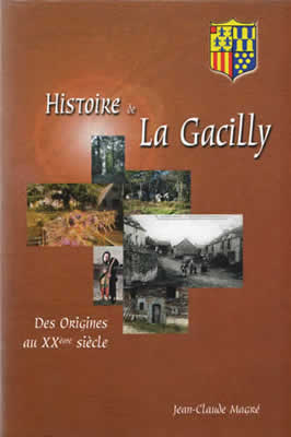 Jean-Claude MAGRÉ, Histoire de La Gacilly, des Origines au XXème siècle, 2004