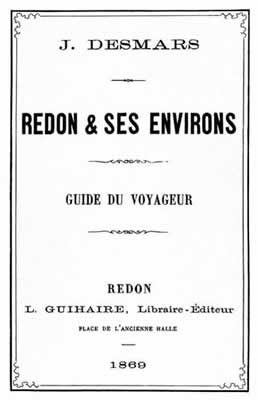Joseph DESMARS, Redon et ses environs guide du voyageur, 1869