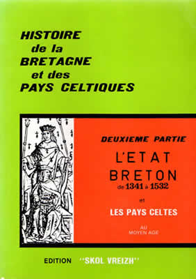 Skol Vreizh, Histoire de la Bretagne et des Pays celtiques, l’État breton de 1341 à 1532, 1984